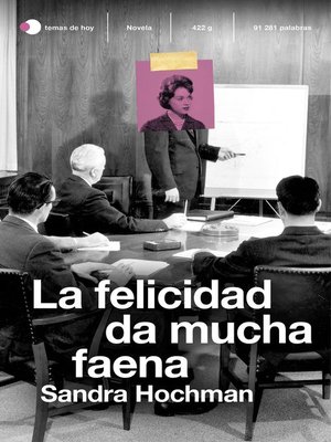 cover image of La felicidad da mucha faena